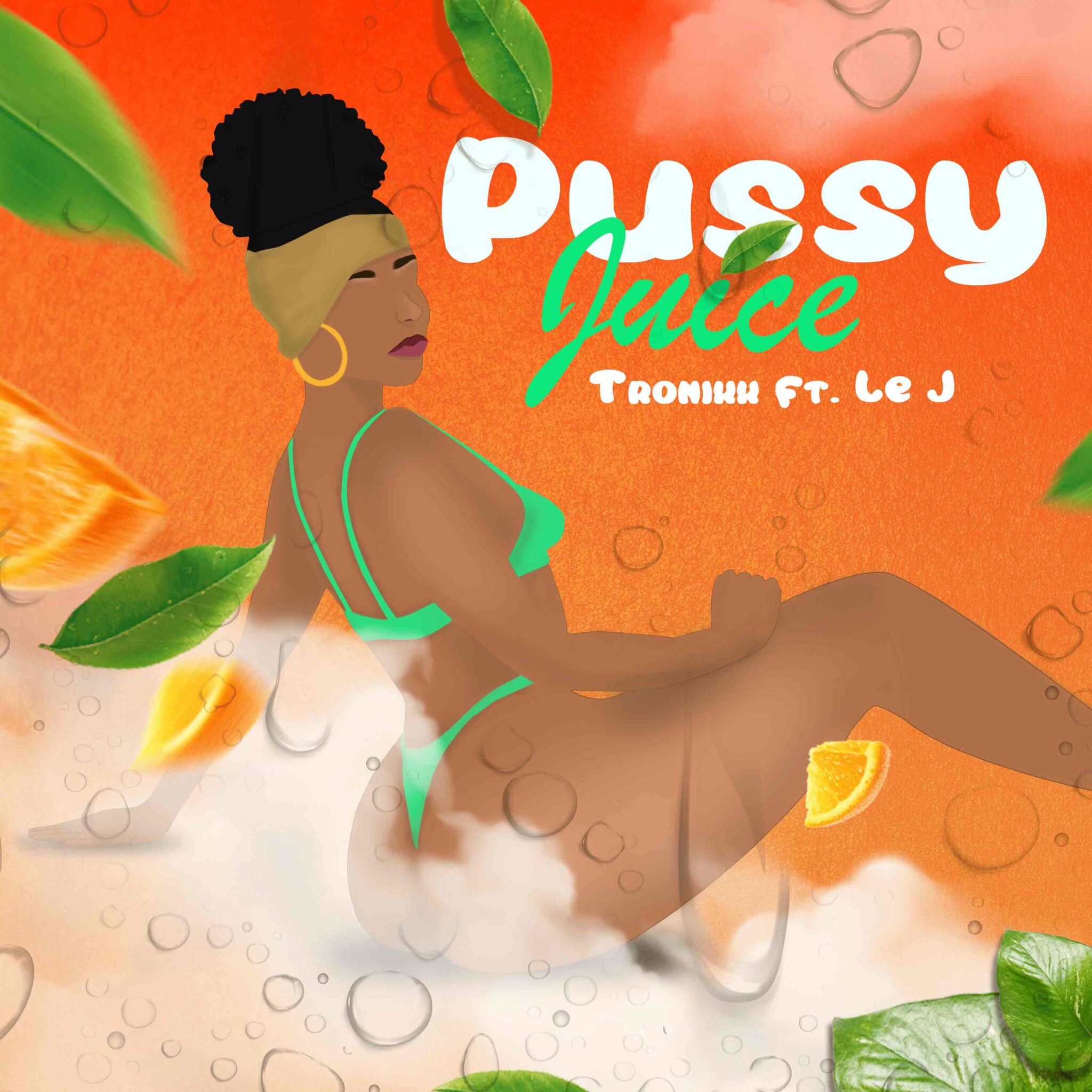 Tronixx Ft. Le J - Pussy juice